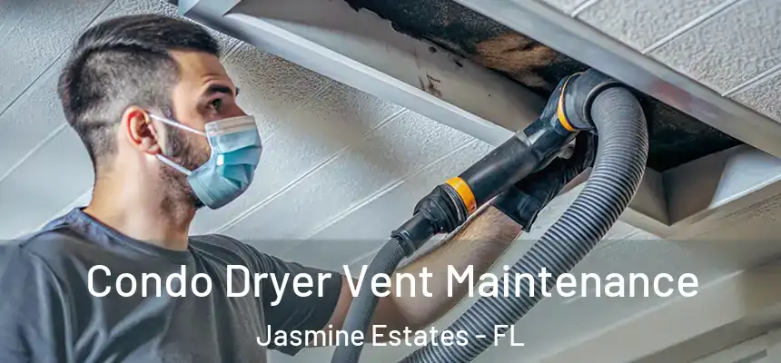 Condo Dryer Vent Maintenance Jasmine Estates - FL